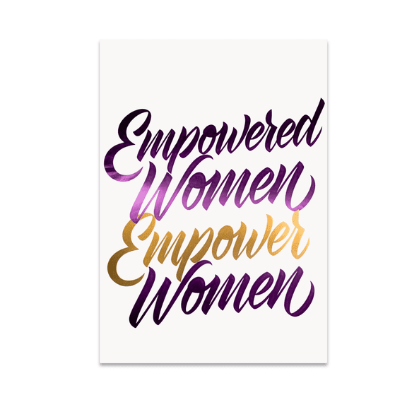 Empowered Women Empower Women Art - Women Empowerment Enthusiast - 13x19 Poster Print