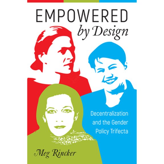 Pre-Owned Empowered by Design: Decentralization and the Gender Policy Trifecta (Paperback) 1439913978 9781439913970