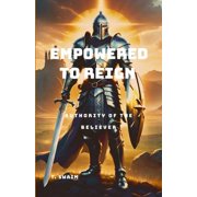 Empowered to Reign, Paperback