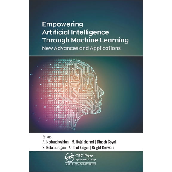 Empowering Artificial Intelligence Through Machine Learning: New Advances and Applications, (Hardcover)