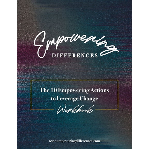 Empowering Differences: The 10 Empowering Actions to Leverage Change - Workbook (Paperback)