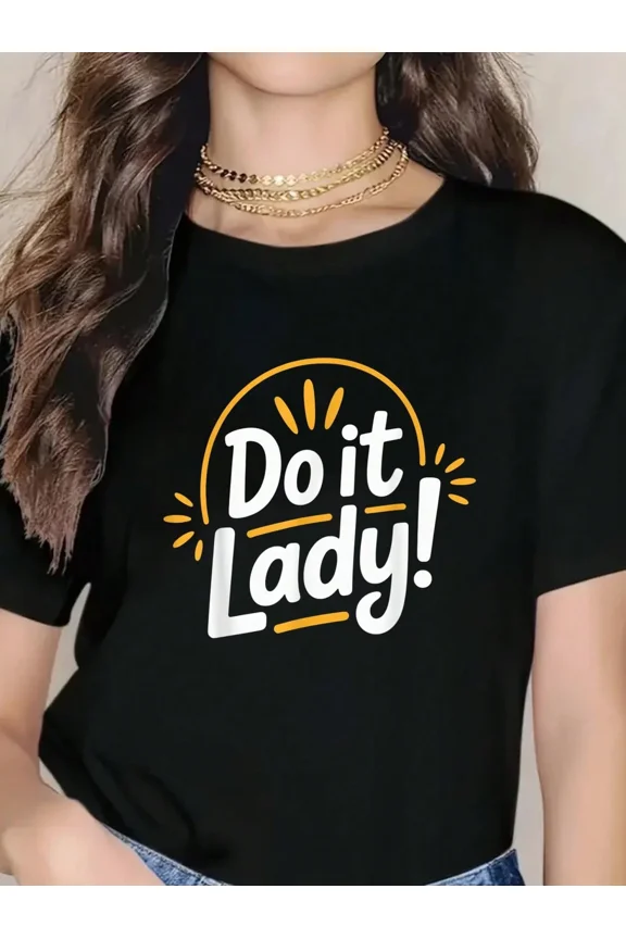 Empowering 'Do It Lady!' Graphic T-Shirt for Women, Stylish Inspirational Slogan Tee, Perfect Motivational Gift