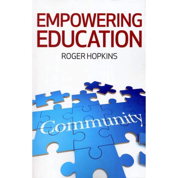 Empowering Education: Educating for Community Development: A Critical Study of Methods, Theories and Values, (Paperback)