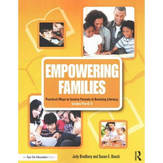 Empowering Families: Practical Ways to Involve Parents in Boosting Literacy, Grades Pre-K-5 (Paperback)