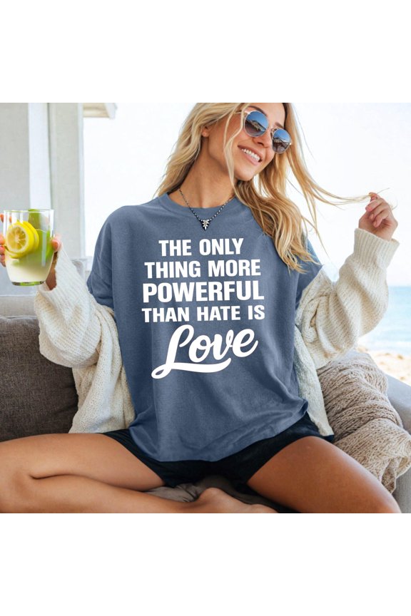 Empowering Love Message T-Shirt for Protest and Activism, Perfect Casual Wear