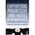 thumbnail image 1 of Empowering Progressive Third Parties in the United States: Defeating Duopoly, Advancing Democracy, (Paperback), 1 of 1