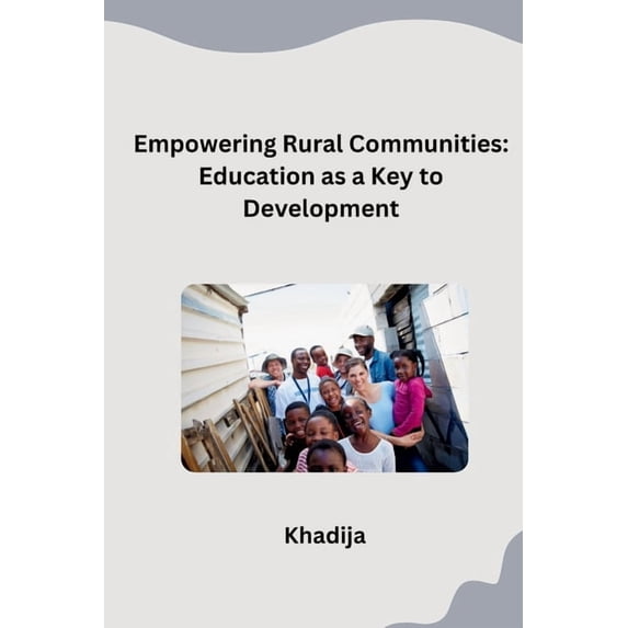 Empowering Rural Communities: Education as a Key to Development, (Paperback)