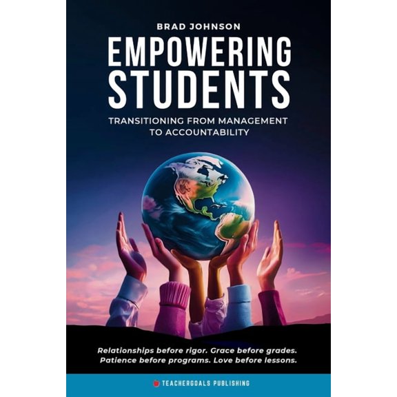 Empowering Students: Transitioning from Management to Accountability, (Paperback)