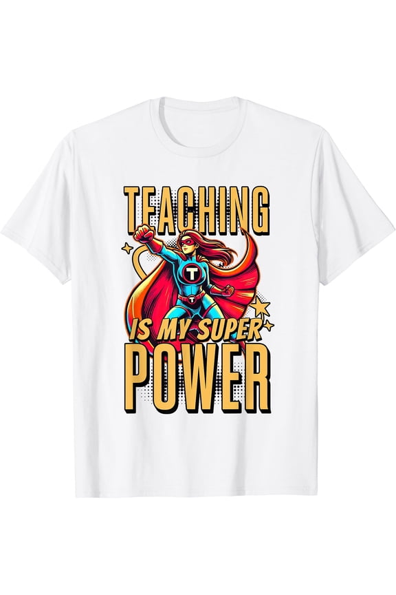 Empowering Superhero T-Shirt for Teachers - Celebrate Your Super Power