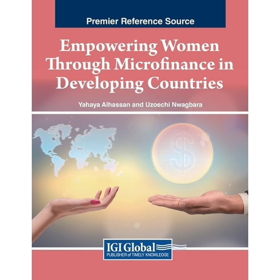 Empowering Women Through Microfinance in Developing Countries, (Paperback)