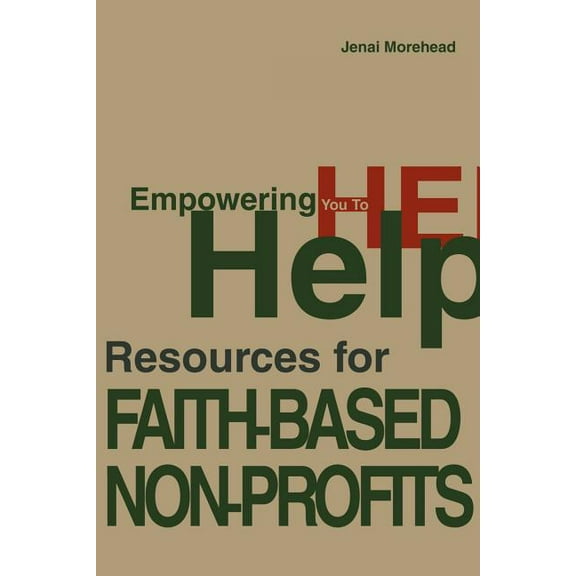 Empowering You To Help: Resources for Faith-Based Non-Profits (Paperback)