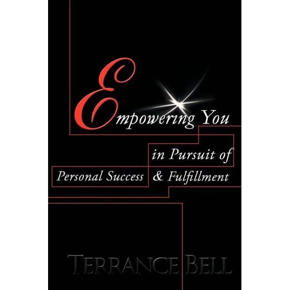 Empowering You in Pursuit of Personal Success & Fulfillment (Paperback) by Terrance Bell