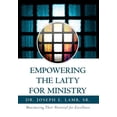 thumbnail image 1 of Empowering the Laity for Ministry: Maximizing Their Potential for Excellence (Hardcover) by Joseph E Lamb, Dr Joseph E Sr Lamb, 1 of 1