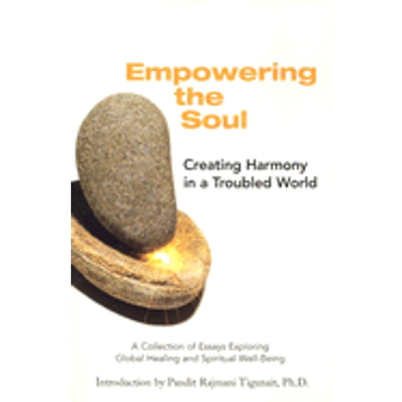 Pre-Owned Empowering the Soul: Creating Harmony in a Troubled World (Paperback) 0893892610 9780893892616