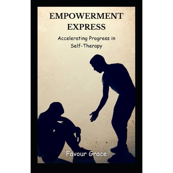 Empowerment Express: Accelerating Progress in Self-Therapy (Paperback)