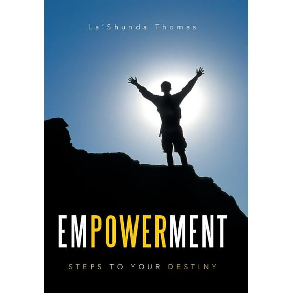 Empowerment: Steps to Your Destiny (Hardcover)