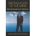 thumbnail image 1 of Empowerment: Strongholds of the Mind: Biblical Remedies for Addictions (Paperback), 1 of 1