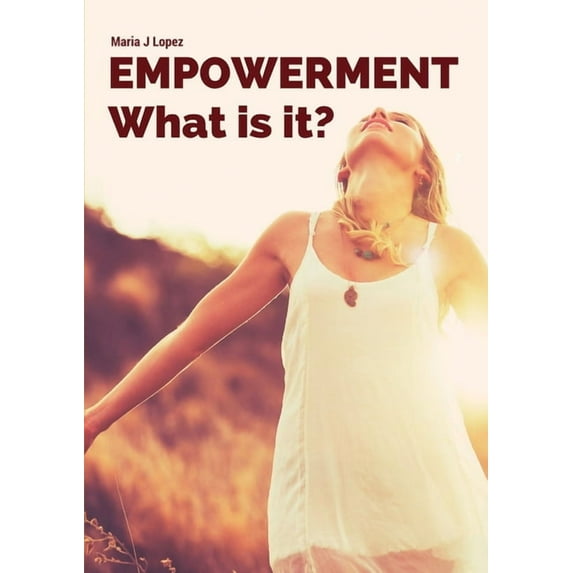Empowerment: What is it?, (Paperback)