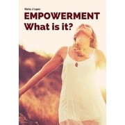 Empowerment What is it?, Paperback