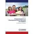 thumbnail image 1 of Empowerment or Disempowerment: The Case of Children (Paperback), 1 of 1