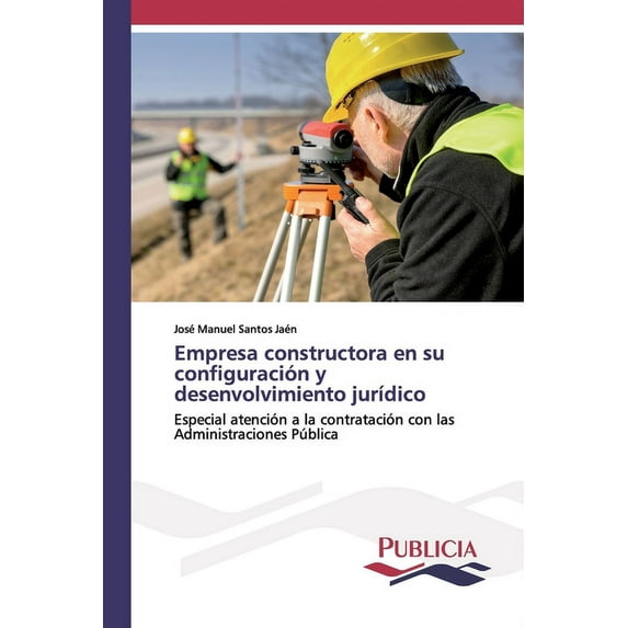 Empresa constructora en su configuración y desenvolvimiento jurídico (Paperback)