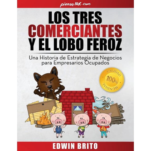Los Tres Comerciantes y El Lobo Feroz: Una Historia de Estrategia de Negocios Para Empresarios (Paperback) by Eddie Brito, Edwin Brito