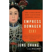 Empress Dowager Cixi : The Concubine Who Launched Modern China (Paperback)