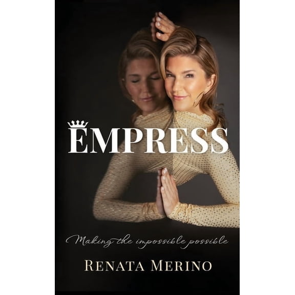 Empress: Making the Impossible Possible: Making the Impossible Possible, (Hardcover)