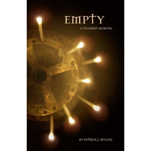 Empty: A pilgrim's memoir, (Paperback)