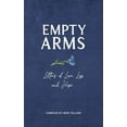 thumbnail image 1 of Empty Arms: Letters of Love, Loss and Hope, (Paperback), 1 of 1