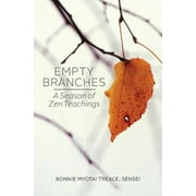 Empty Branches A Season of Zen Paperback