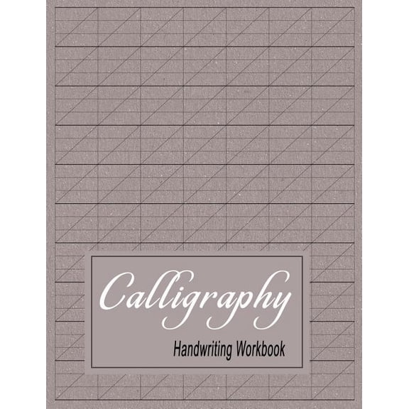 Calligraphy Handwriting Workbook: Practice Paper Slanted Grid - Gray Empty Calligraphy Journal Paperback 1729072275 9781729072271 Bigfoot Stationery