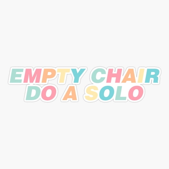 Empty Chair Solo Dance Quote Sticker