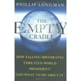 thumbnail image 1 of Pre-Owned The Empty Cradle: How Falling Birthrates Threaten World Prosperity And What To Do About It, 9780465050505, 0465050506, Hardcover, First Edition edition, 1 of 1