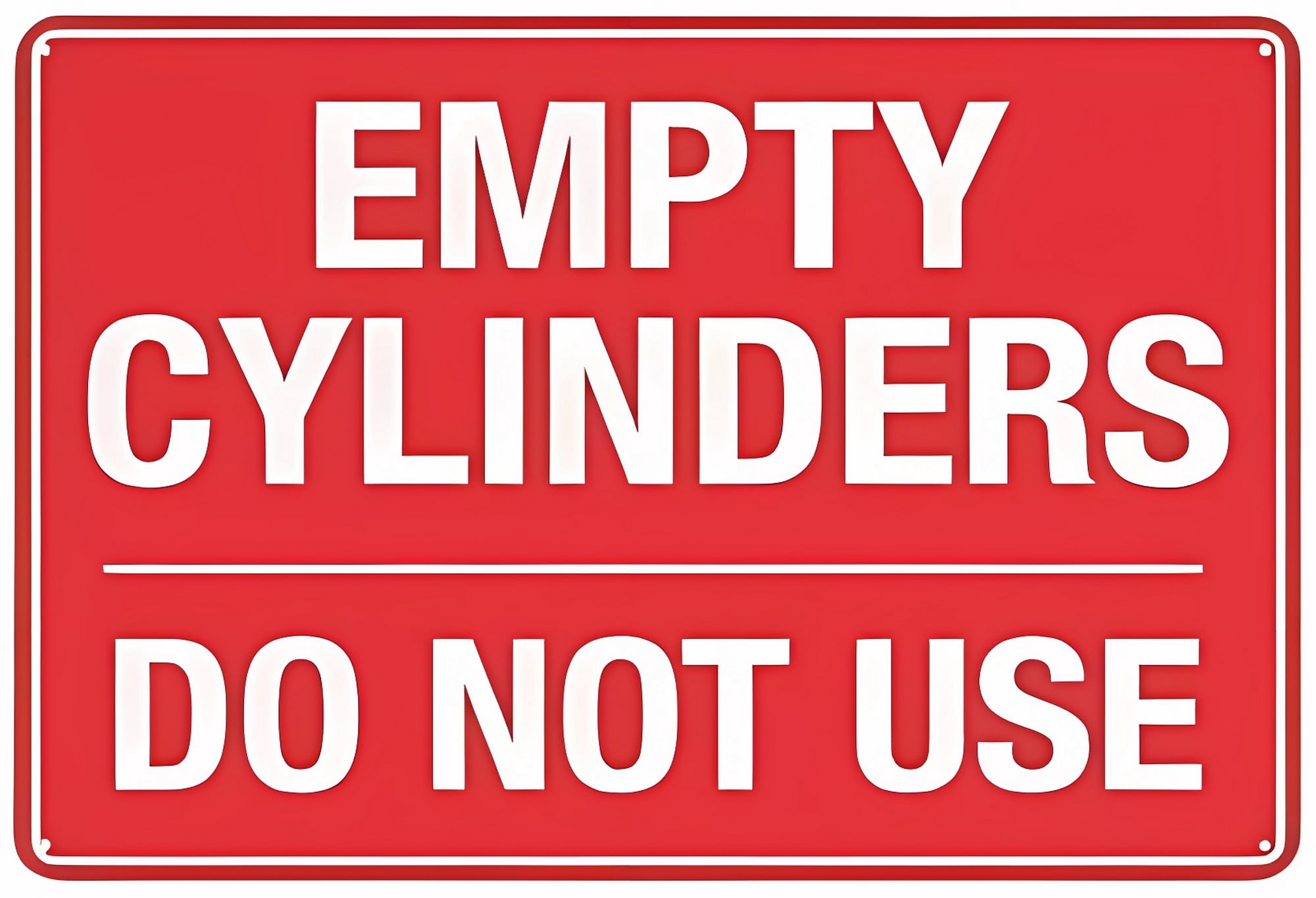 Empty Cylinders Do Not Use Sign - 8"x12" Grade Reflective Rust Free ...