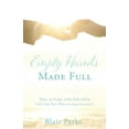 thumbnail image 1 of Empty Hands Made Full: How to Cope with Infertility (and Help Those Who Are Experiencing It), (Paperback), 1 of 1