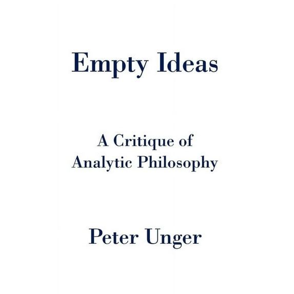 Empty Ideas: A Critique of Analytic Philosophy, (Hardcover)