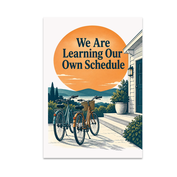 Empty Nest Explorers Learning Our Own Schedule - Home Decor - 13x19 Poster Print