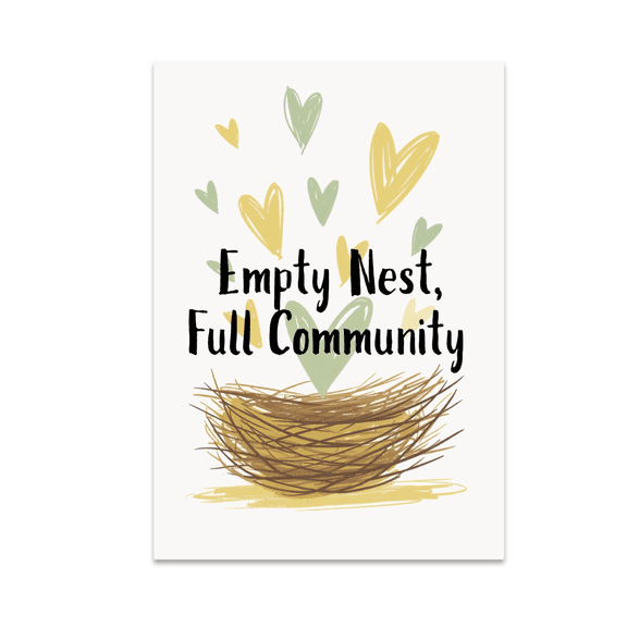 Empty Nest Full Community Art - Empty Nester Decor - 13x19 Poster Print