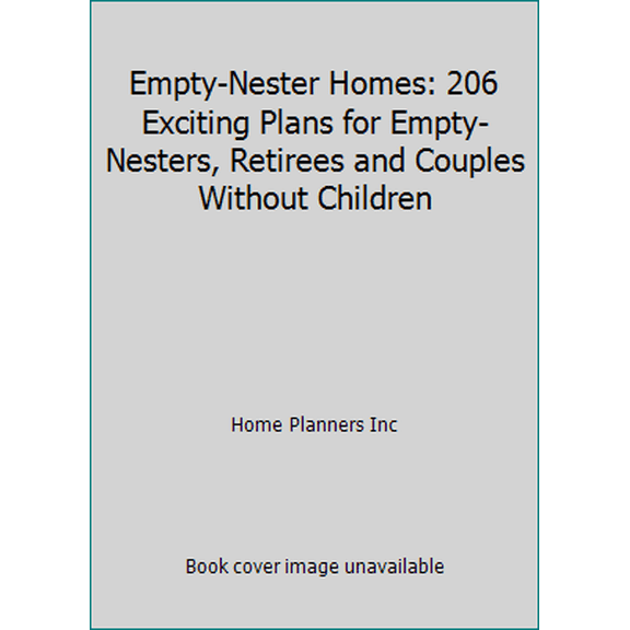 Pre-Owned Empty Nester Homes: 206 Exciting Plans for Empty Nesters, Retirees and Couples Without Children (Paperback) 1881955133 9781881955139