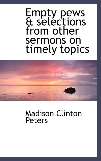 Empty Pews & Selections from Other Sermons on Timely Topics (Hardcover)