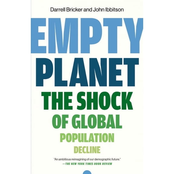 Empty Planet: The Shock of Global Population Decline, (Paperback)