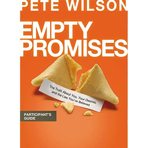 Pre-Owned Empty Promises Participant's Guide: The Truth about You, Your Desires, and the Lies You've Believed (Paperback) 1418550566 9781418550561