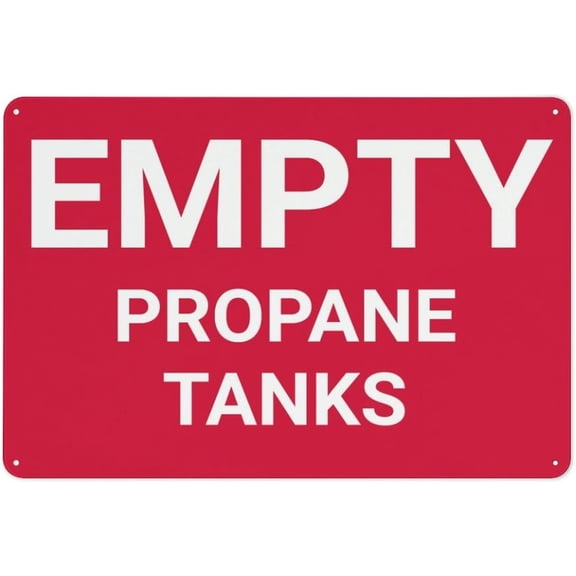 Empty Propane Tanks Sign 8"x12" Rust Free Aluminum - Weather Resistant Durable, Indoor Outdoor Propane Tank Decor