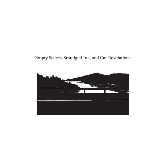 Empty Spaces, Smudged Ink, and Car Revelations (Paperback)