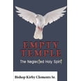 thumbnail image 1 of Empty Temple: The Neglected Holy Spirit (Paperback) by Kirby Clements, 1 of 1