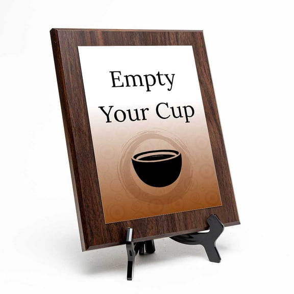 Empty Your Cup, Wooden Frame 9x12 Decorative Wall Plaque With Easel Acrylic Stand | Buddhist/Foreign Quotes