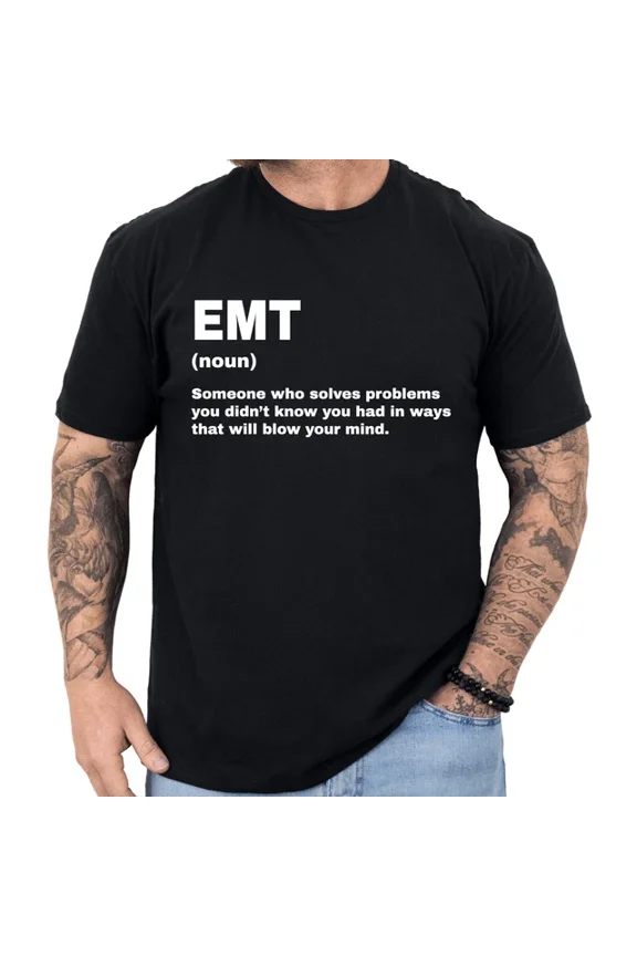 Emt Definition T-Shirt Funny Emt Gifts Profession Shirt Men & Women Unisex S-5XL Hot Trending Shirt, Vintage Birthday Gift