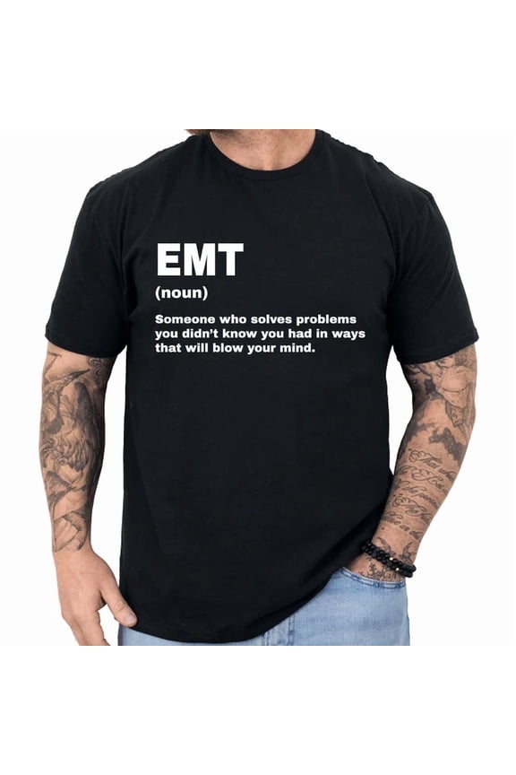 Emt Definition T-Shirt Funny Emt Gifts Profession Shirt Men & Women, Unisex T-Shirt