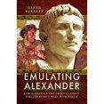 thumbnail image 1 of Pre-Owned Emulating Alexander: How Alexander the Greats Legacy Fuelled Romes Wars With Persia Hardcover Glenn Barnett, 1 of 1